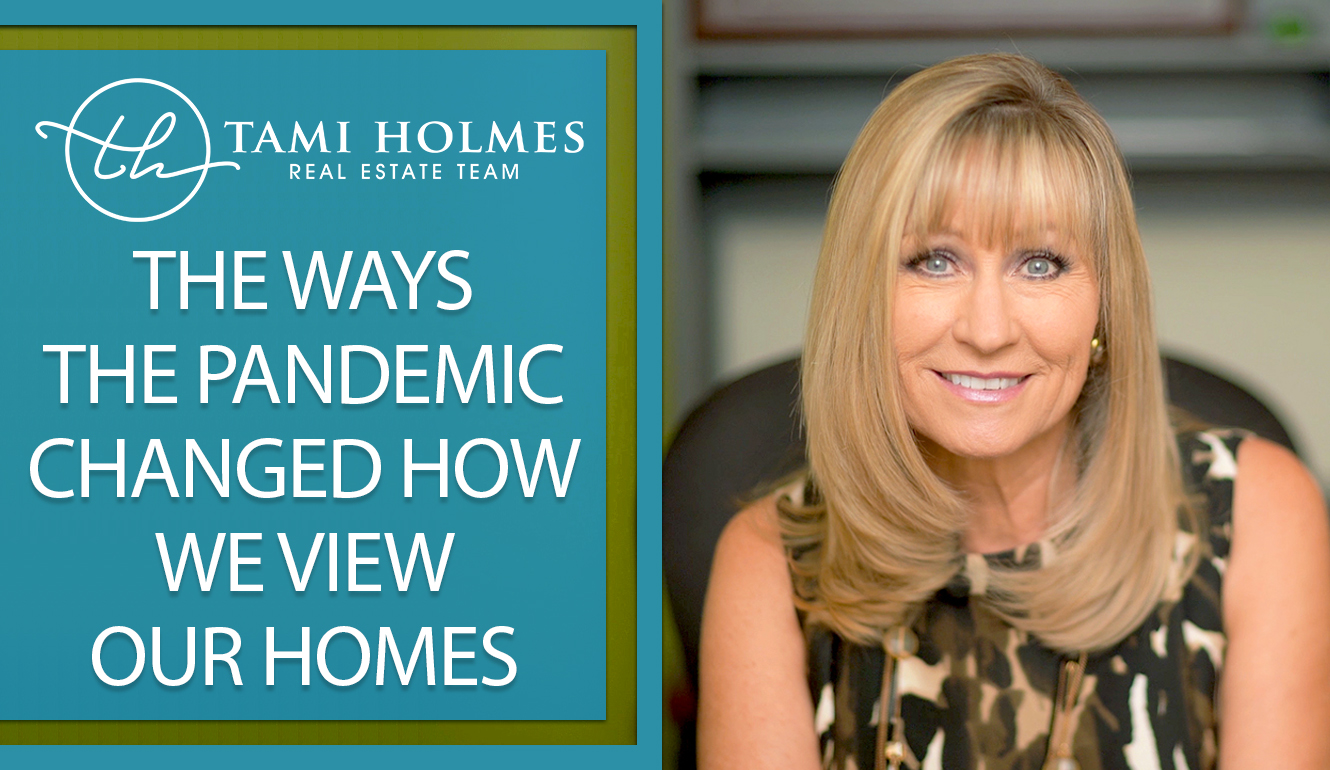 How Has the Pandemic Changed the Way We View Our Home?
